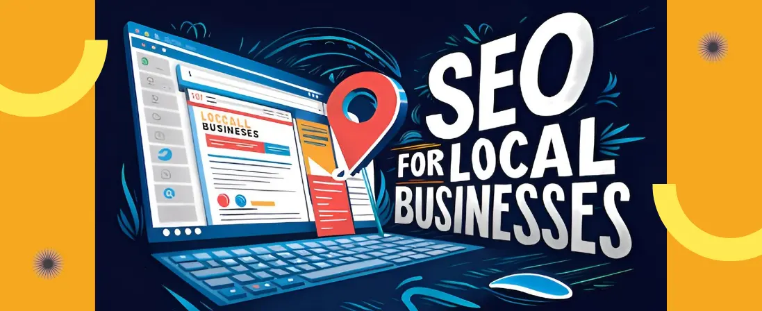 Local SEO for Small Businesses